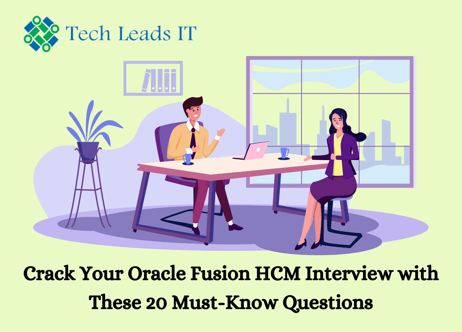 Crack Your Oracle Fusion HCM Interview with These 20 Must-Know Questions